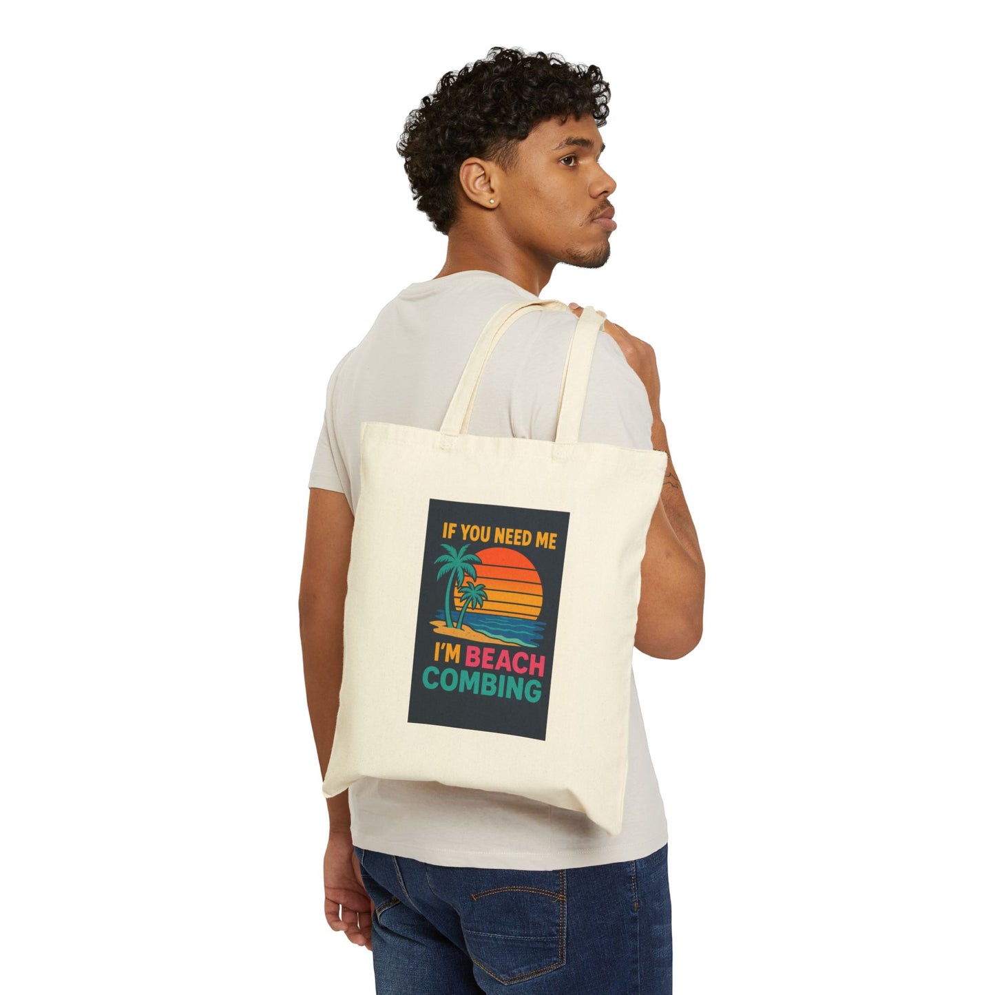 Beach Combing Tote Bag — "If You Need Me I'm Beach Combing" Cotton Canvas Beach Tote